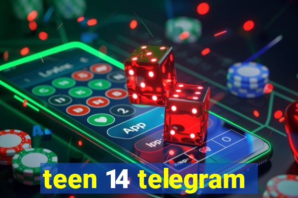 teen 14 telegram